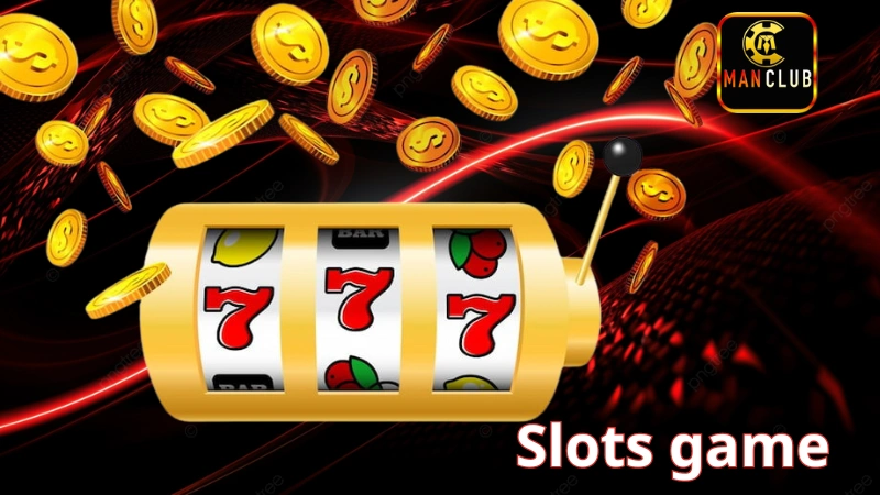 Mẹo từ các cao thủ chơi Slots game tại Manclub