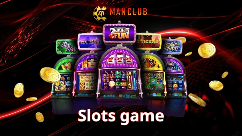 Slots game Manclub: Mang cơ hội kiếm tiền tới tận tay bạn