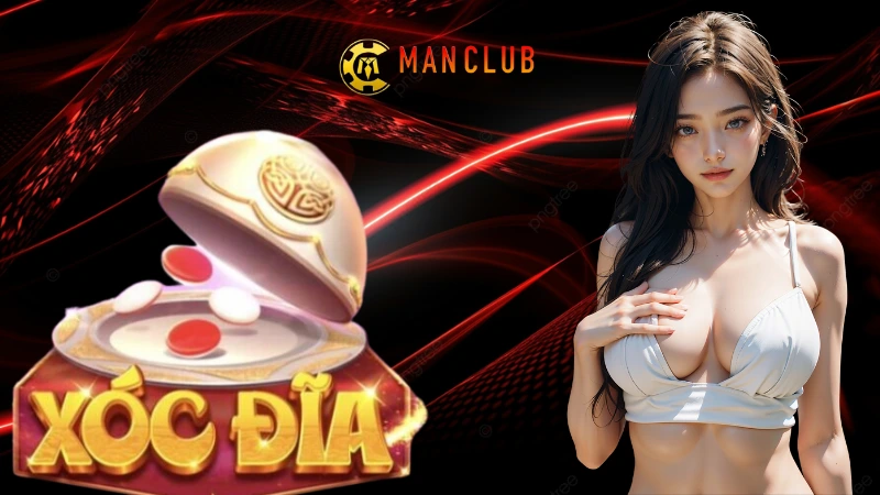 Xóc đĩa Manclub: Mẹo chơi cá cược đánh bại nhà cái của cao thủ