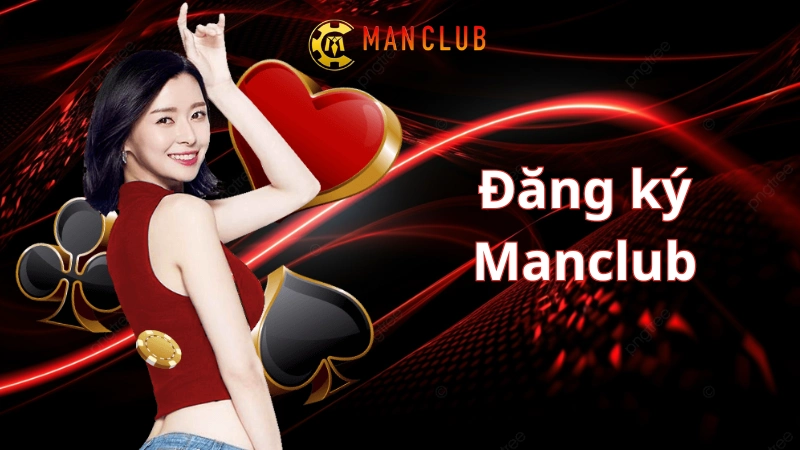 Hướng dẫn các bước đăng ký Manclub nhanh chóng