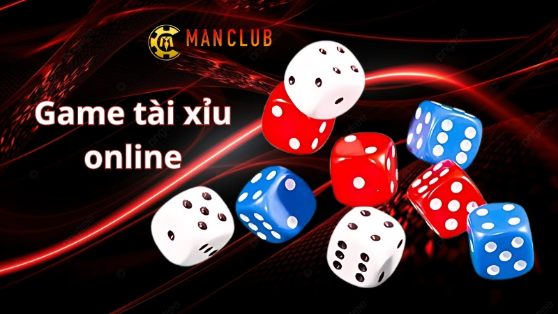 Game tài xỉu online Manclub: Bí quyết chơi kiếm tiền thật cho tân thủ