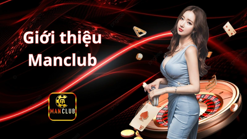 Giới thiệu Manclub: Tổng quan