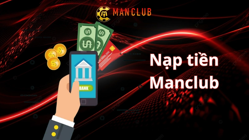 Các Phương Thức Nạp Tiền Manclub