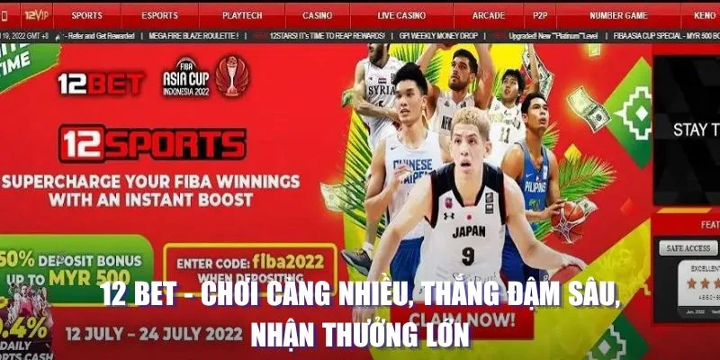 12 bet: Chơi càng nhiều, thắng càng đậm