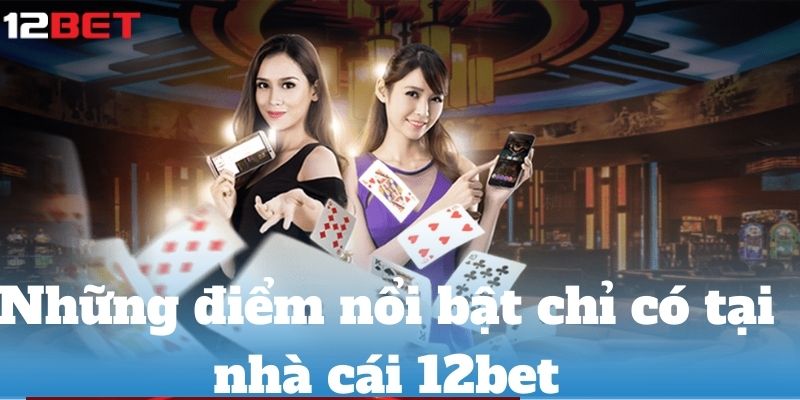 diem noi bat tai nha cai 12bet 1