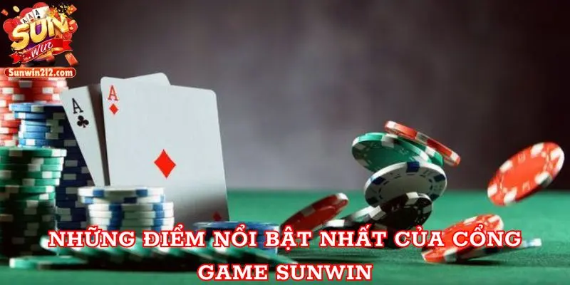 Những điểm nổi bật nhất của cổng game Sunwin