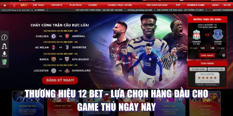 Thương hiệu 12 BET - Lựa chọn hàng đầu cho game thủ ngày nay