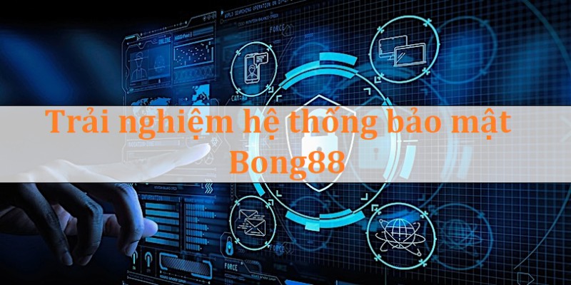 Bảo mật Bong88