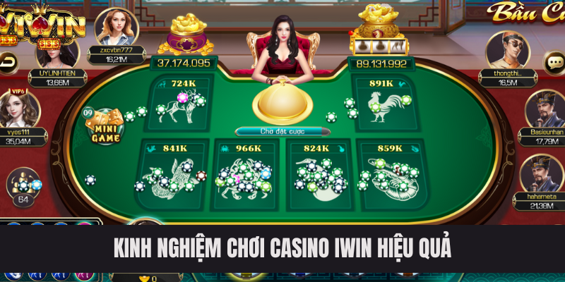 Kinh nghiệm chơi casino IWIN hiệu quả